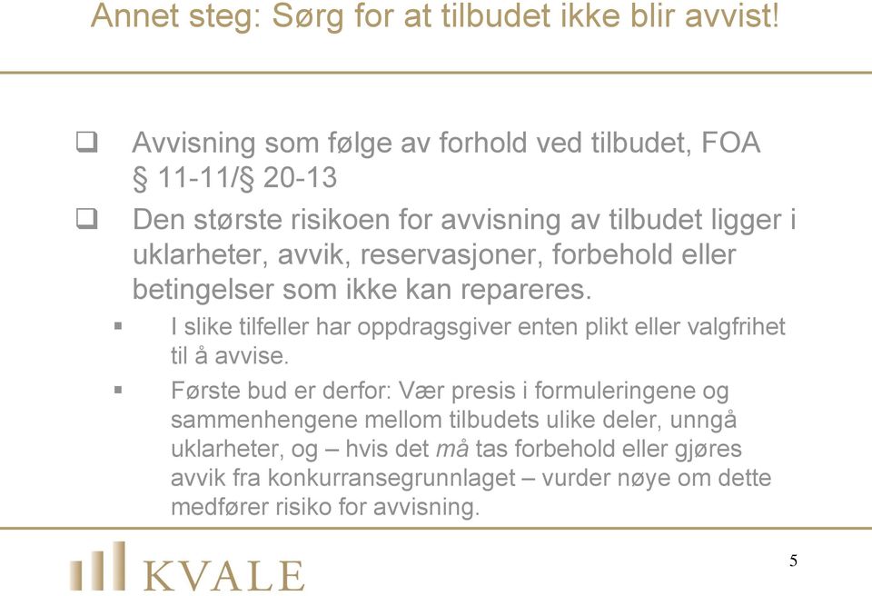 reservasjoner, forbehold eller betingelser som ikke kan repareres.