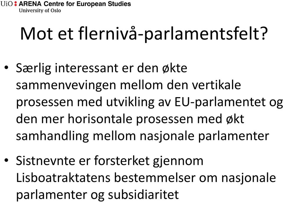 utvikling av EU-parlamentet og den mer horisontale prosessen med økt samhandling