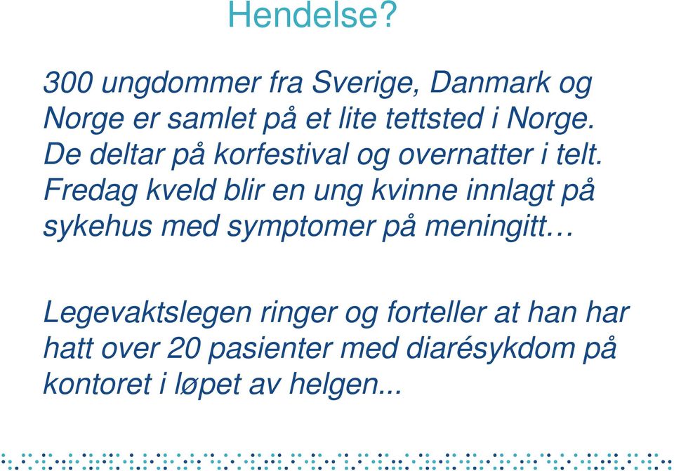 De deltar på korfestival og overnatter i telt.