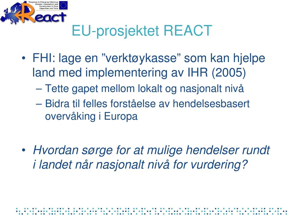 Bidra til felles forståelse av hendelsesbasert overvåking i Europa