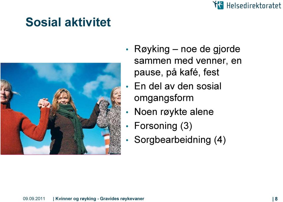 omgangsform Noen røykte alene Forsoning (3)