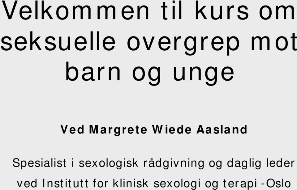 Spesialist i sexologisk rådgivning og daglig