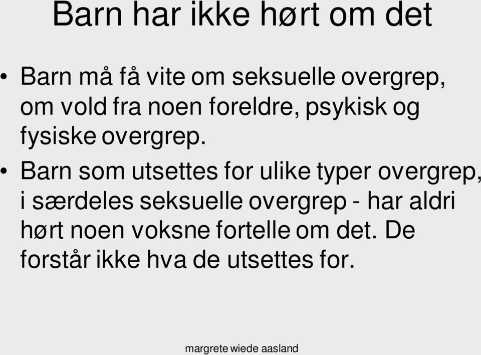 Barn som utsettes for ulike typer overgrep, i særdeles seksuelle