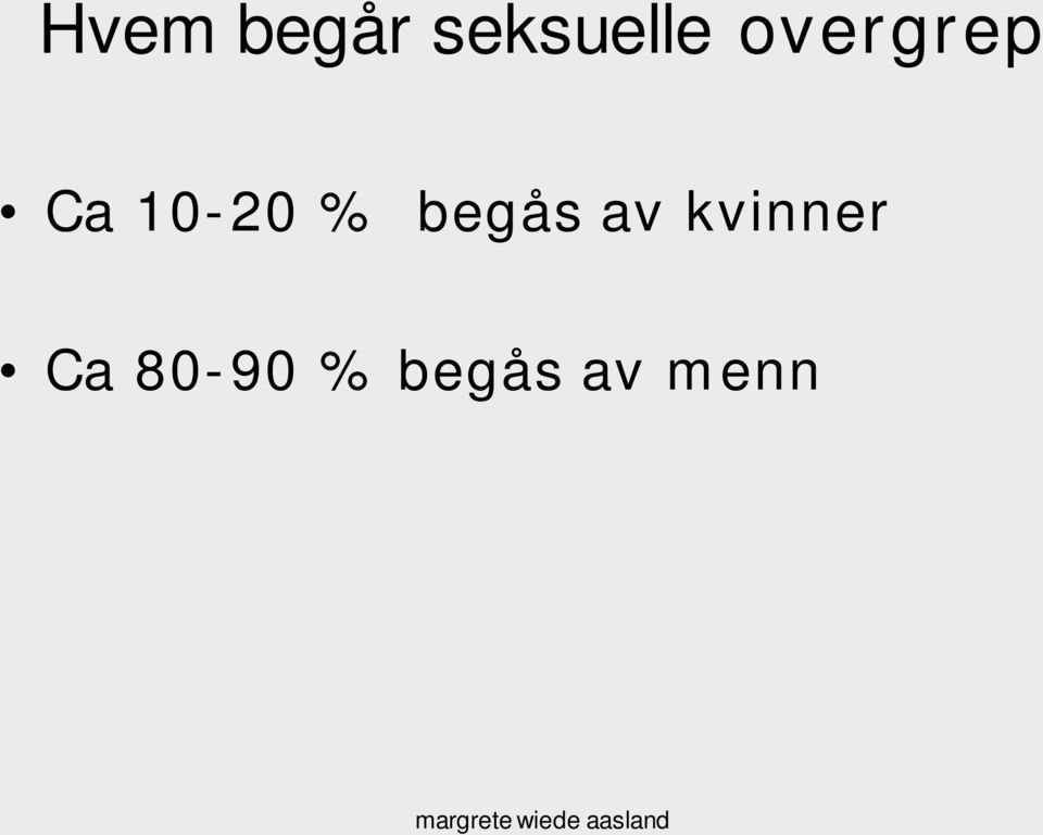 begås av kvinner Ca