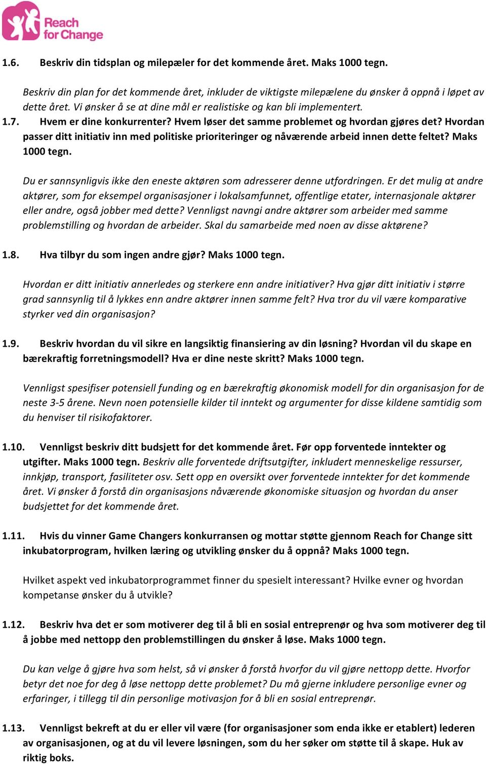 Hvordan passer ditt initiativ inn med politiske prioriteringer og nåværende arbeid innen dette feltet? Maks 1000 tegn. Du er sannsynligvis ikke den eneste aktøren som adresserer denne utfordringen.