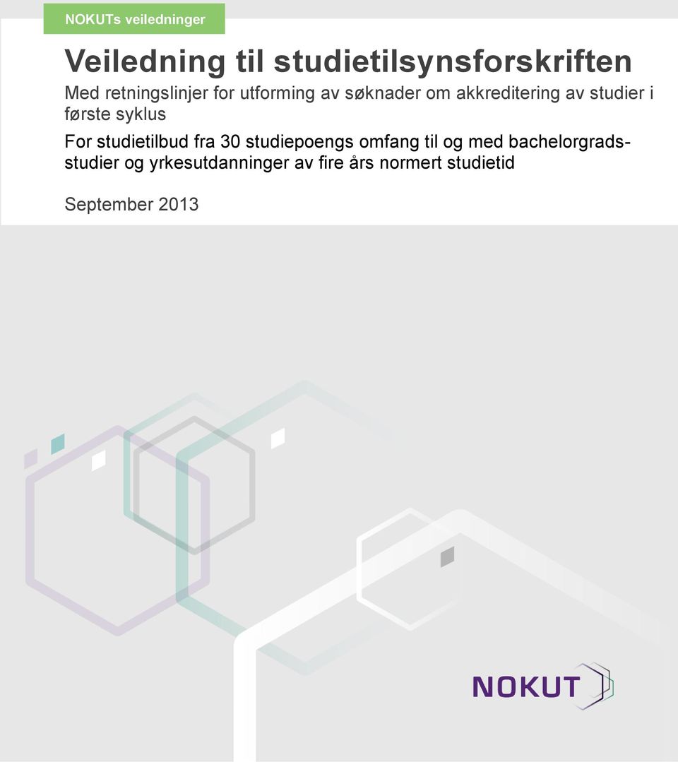 første syklus For studietilbud fra 30 studiepoengs omfang til og med