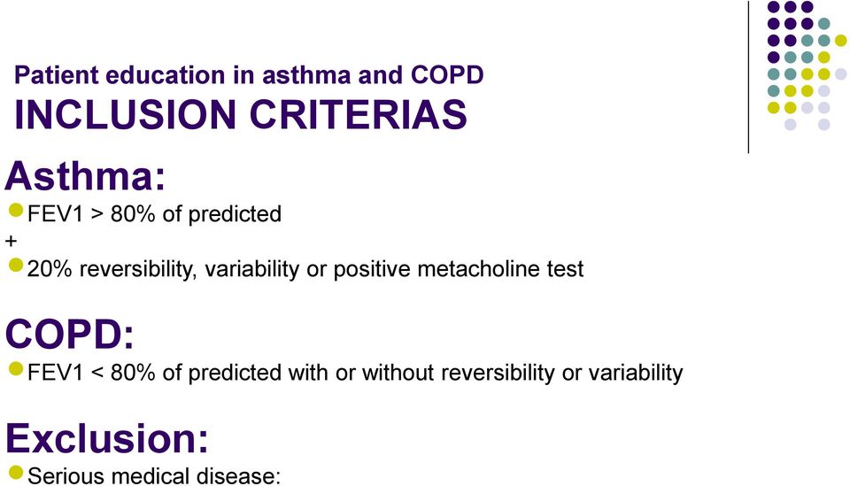 positive metacholine test COPD: FEV1 < 80% of predicted with or