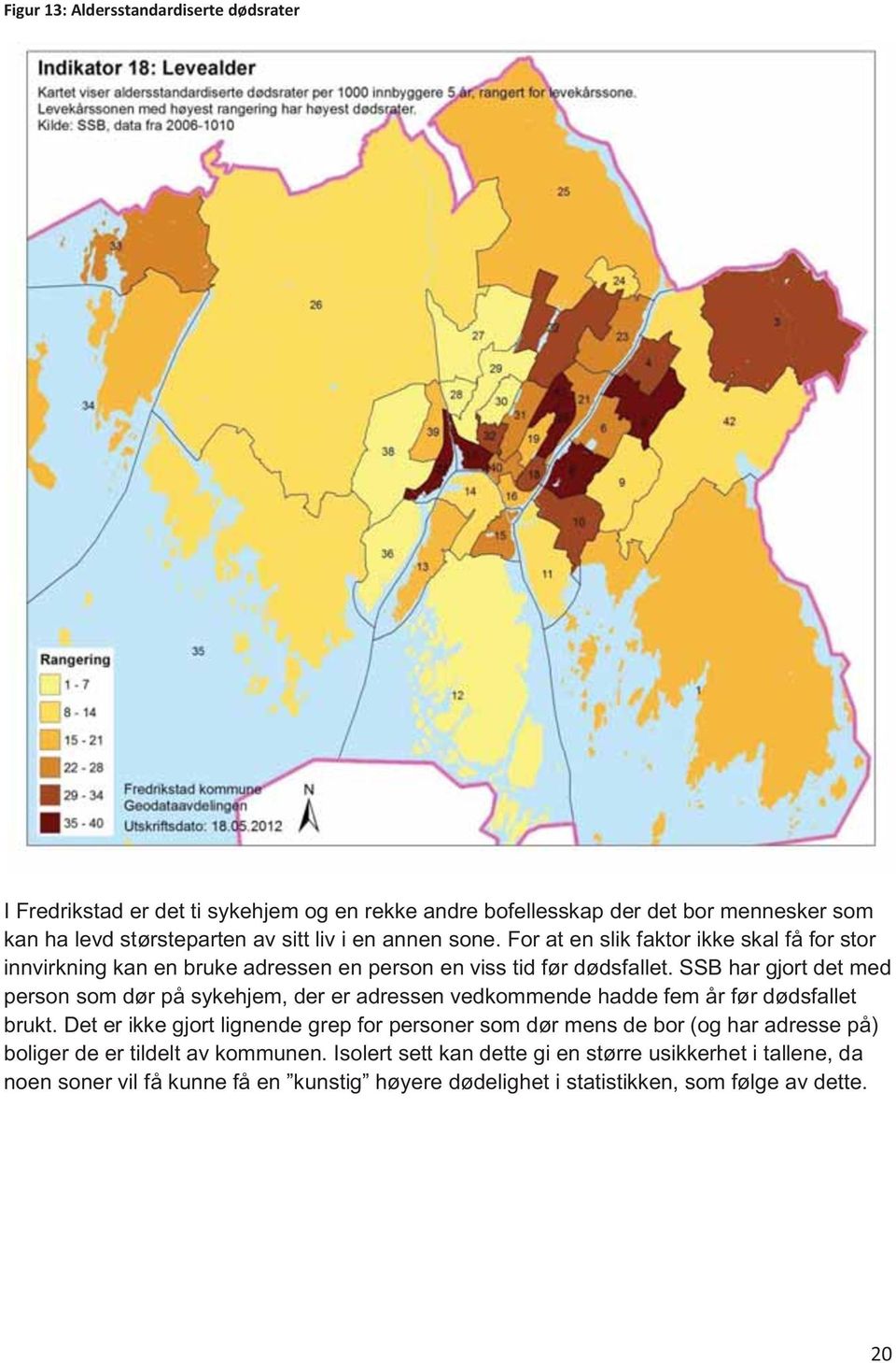 SSB har gjort det med person som dør på sykehjem, der er adressen vedkommende hadde fem år før dødsfallet brukt.