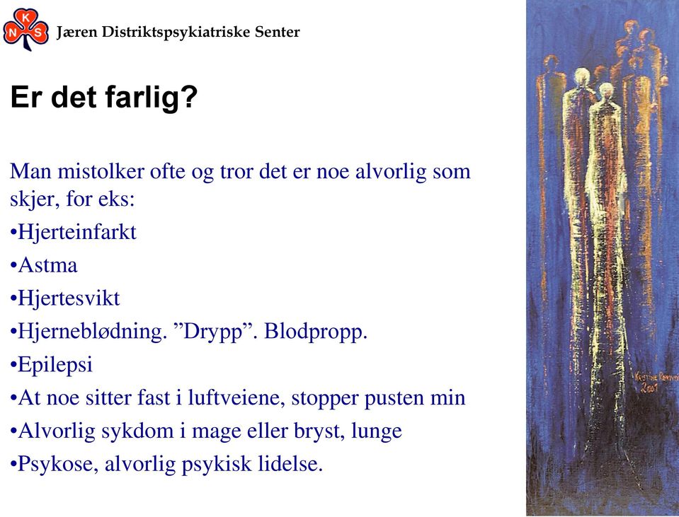 Hjerteinfarkt Astma Hjertesvikt Hjerneblødning. Drypp. Blodpropp.