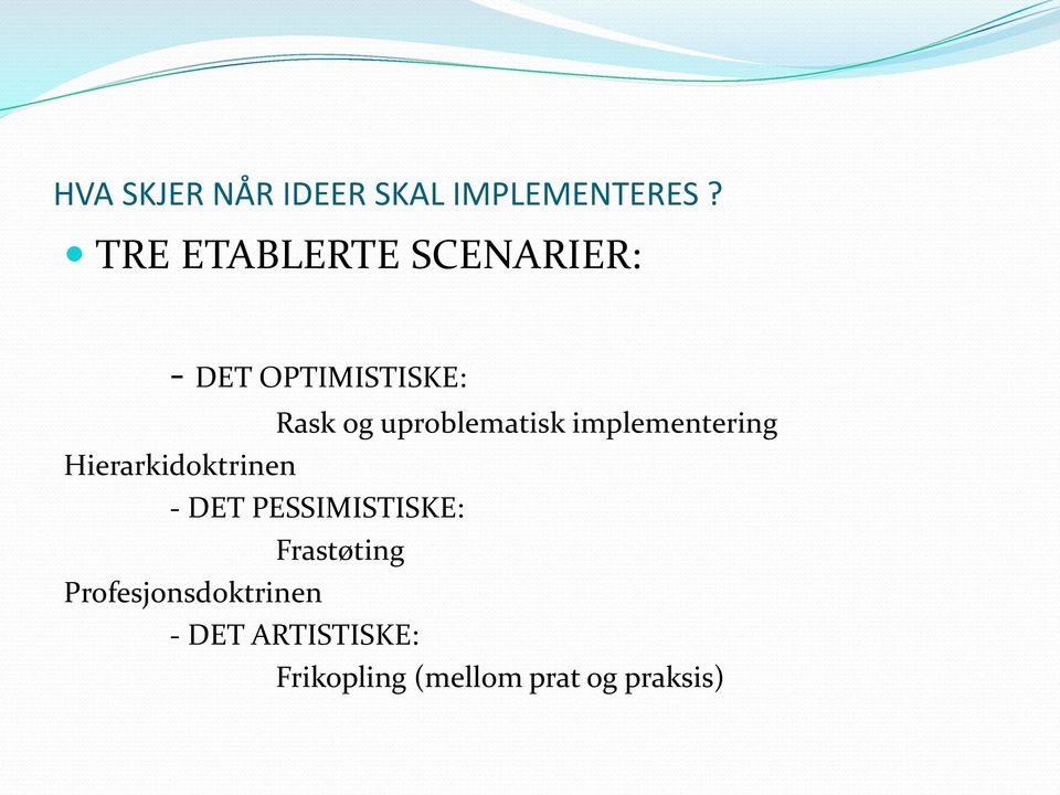 uproblematisk implementering Hierarkidoktrinen - DET