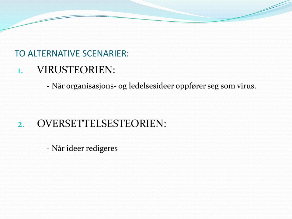 ledelsesideer oppfører seg som virus.