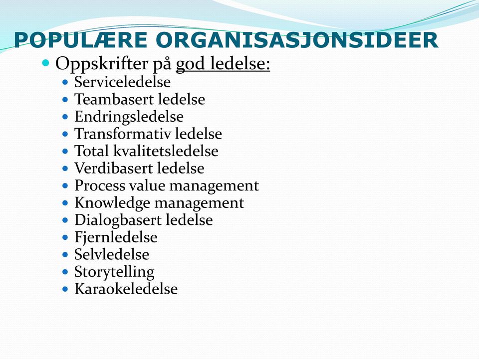 kvalitetsledelse Verdibasert ledelse Process value management Knowledge