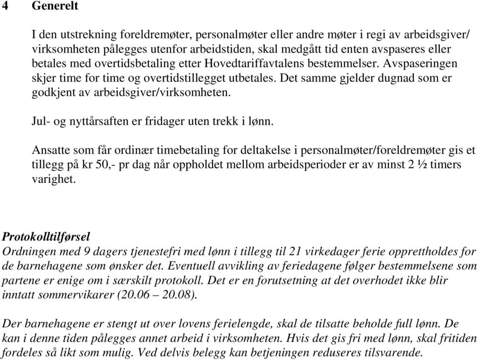 Jul- og nyttårsaften er fridager uten trekk i lønn.