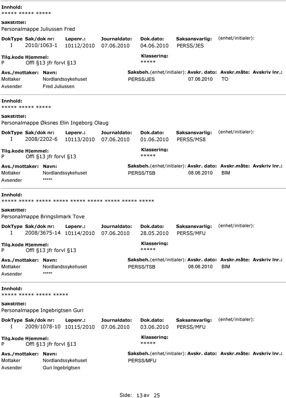 2010 ERSS/MS8 ERSS/TSB 08.06.2010 BM ersonalmappe Bringslimark Tove 2008/3675-14 10114/2010 28.05.