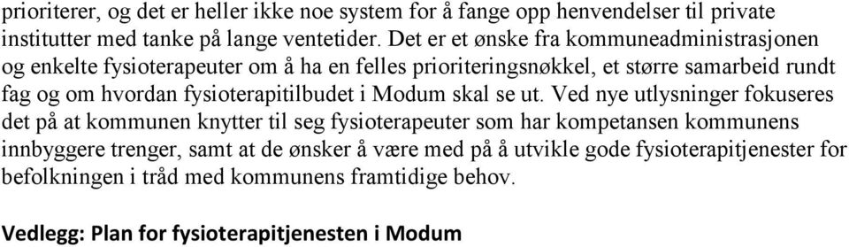 fysioterapitilbudet i Modum skal se ut.