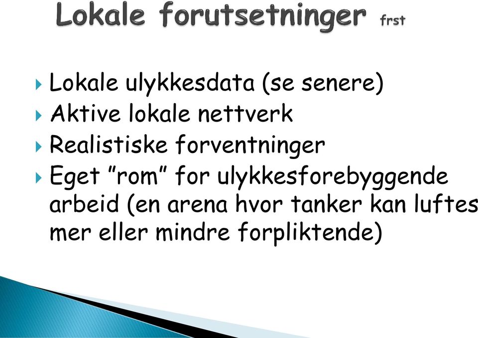 for ulykkesforebyggende arbeid (en arena hvor