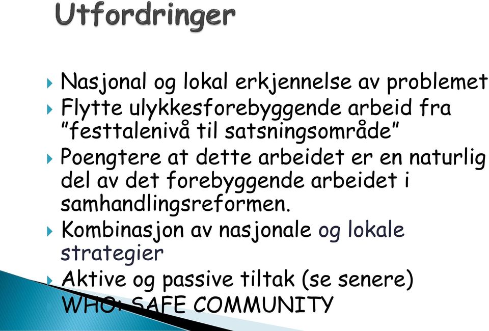 naturlig del av det forebyggende arbeidet i samhandlingsreformen.