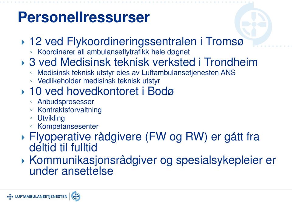 medisinsk teknisk utstyr 10 ved hovedkontoret i Bodø Anbudsprosesser Kontraktsforvaltning Utvikling Kompetansesenter