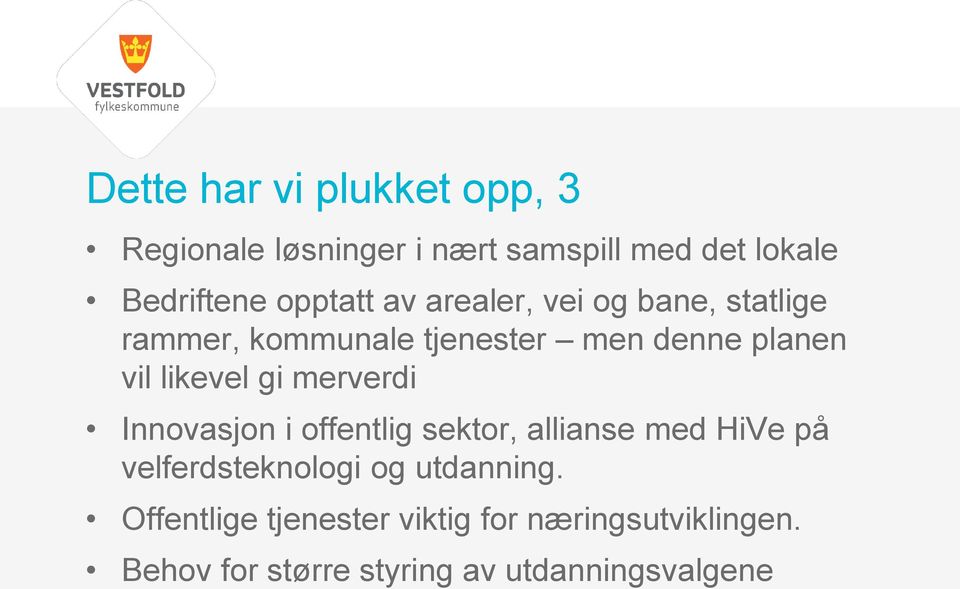 likevel gi merverdi Innovasjon i offentlig sektor, allianse med HiVe på velferdsteknologi og