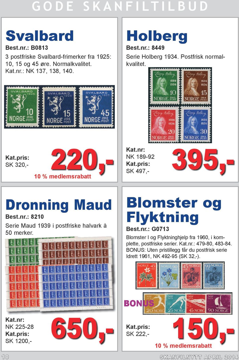: 8210 Serie Maud 1939 i postfriske halvark à 50 merker. Blomster og Flyktning Best.nr.