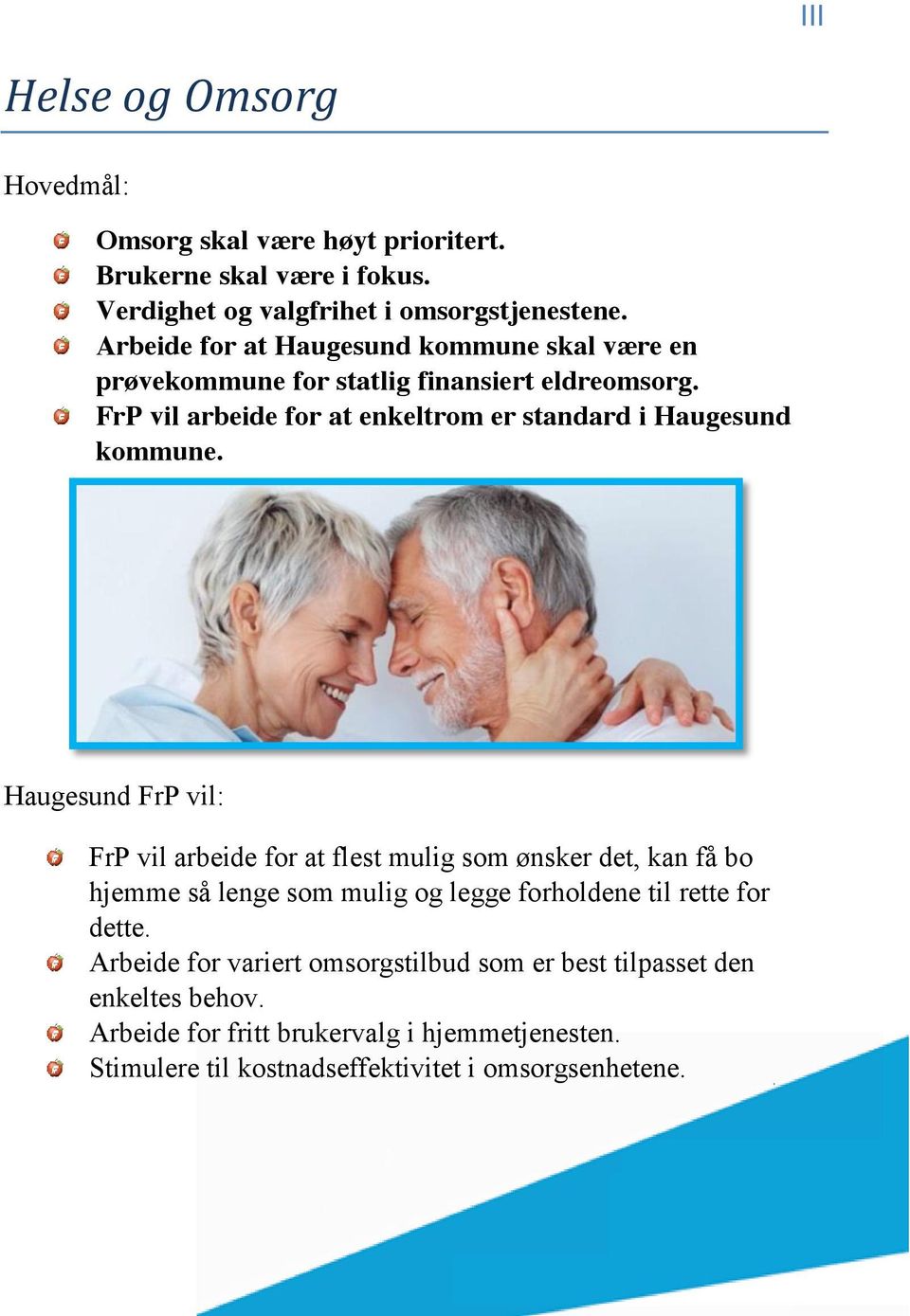 FrP vil arbeide for at enkeltrom er standard i Haugesund kommune.