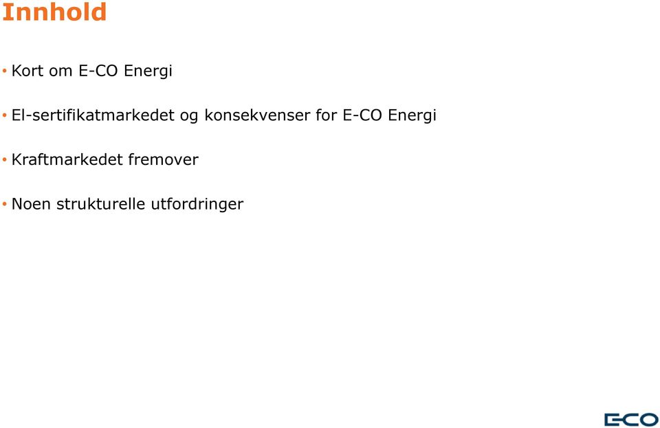 konsekvenser for E-CO Energi