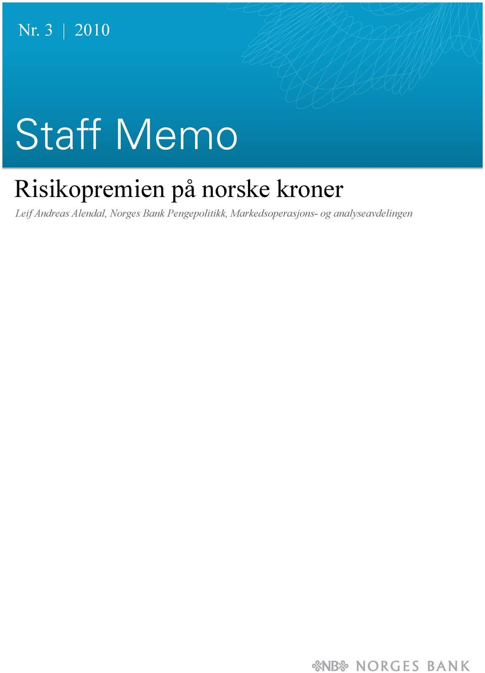Alendal, Norges Bank Pengepolitikk,