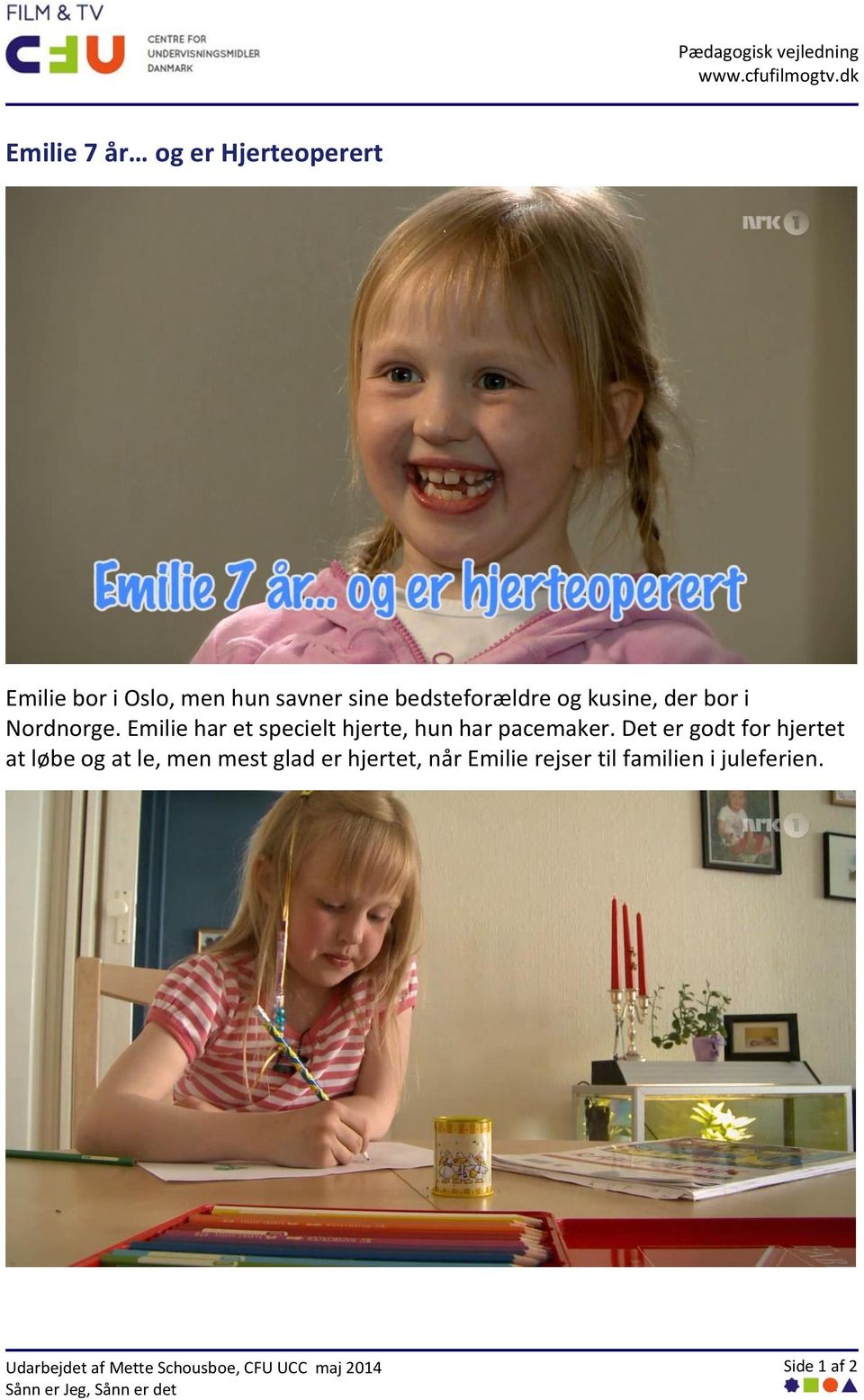 Emilie har et specielt hjerte, hun har pacemaker.