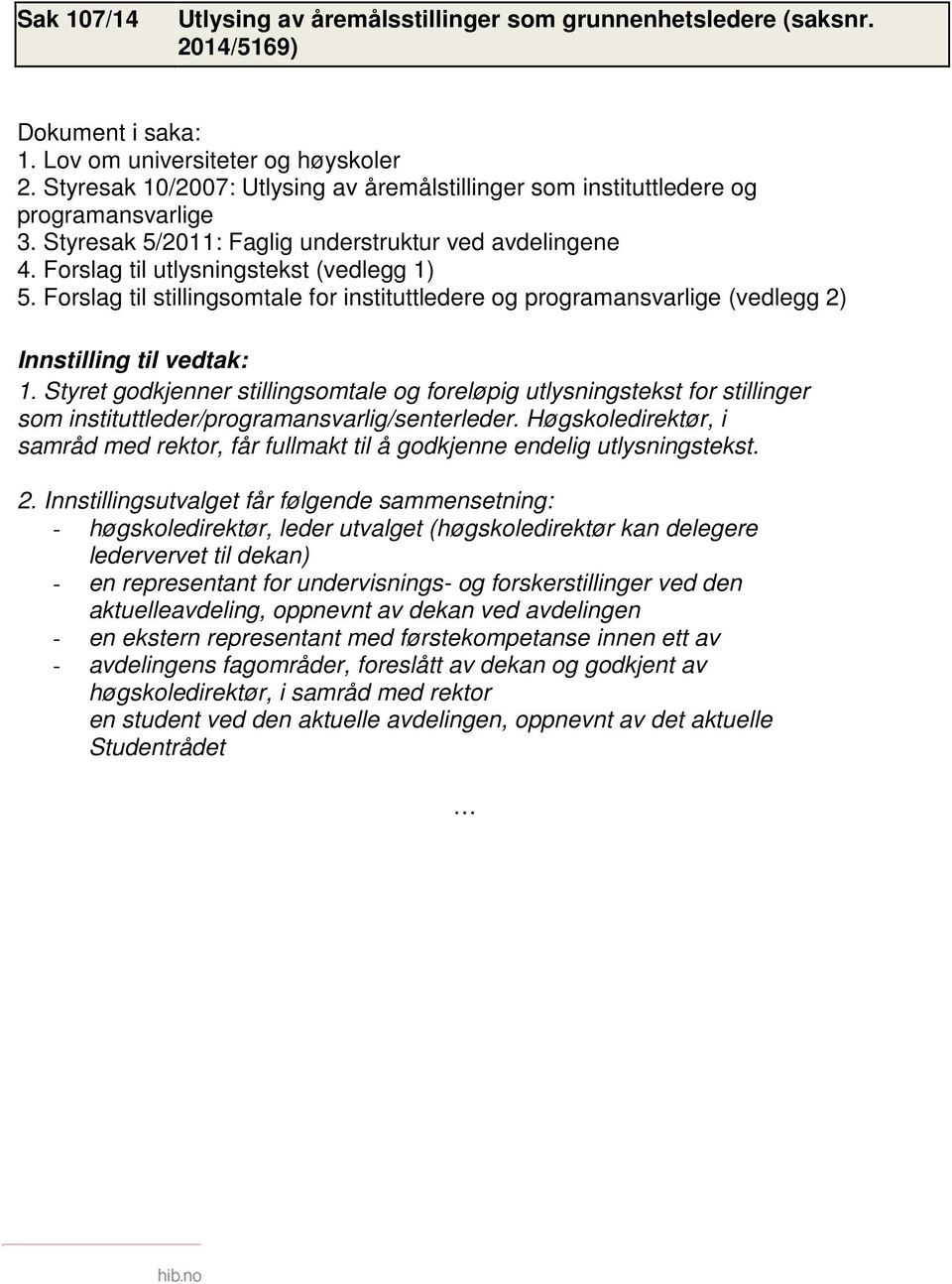 Forslag til stillingsomtale for instituttledere og programansvarlige (vedlegg 2) Innstilling til vedtak: 1.