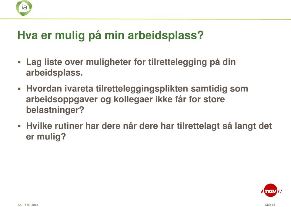 Hvordan ivareta tilretteleggingsplikten samtidig som arbeidsoppgaver og