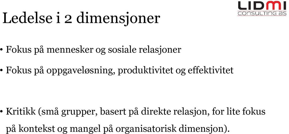 effektivitet Kritikk (små grupper, basert på direkte
