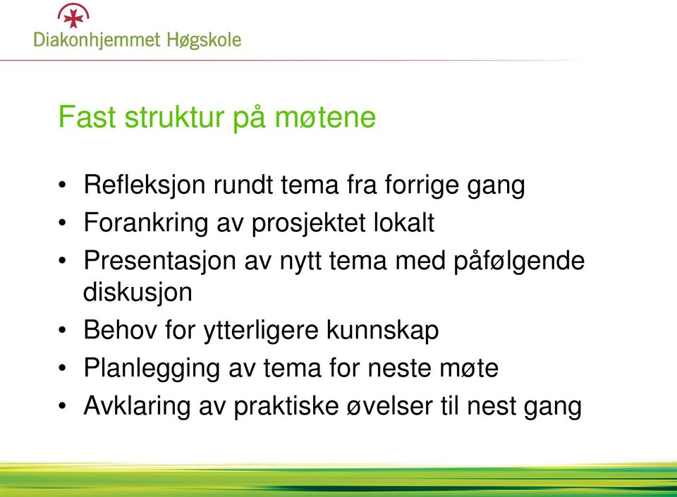 påfølgende diskusjon Behov for ytterligere kunnskap Planlegging