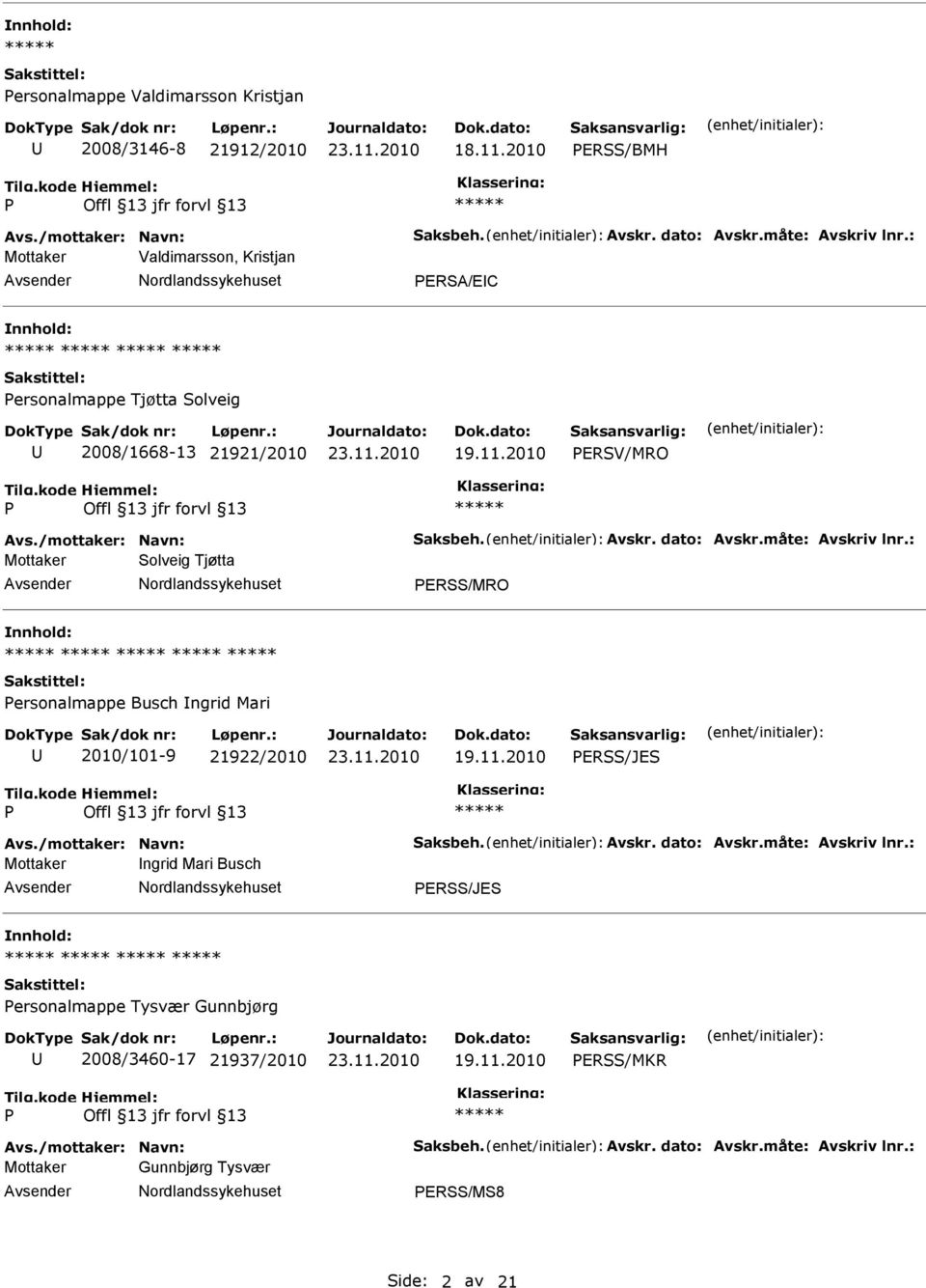 21921/2010 ERSV/MRO Mottaker Solveig Tjøtta ERSS/MRO ersonalmappe Busch ngrid Mari 2010/101-9 21922/2010