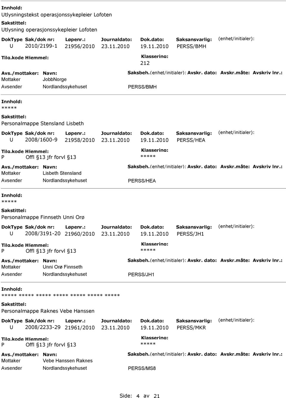 Stensland ERSS/HEA ersonalmappe Finnseth nni Orø 2008/3191-20 21960/2010 ERSS/JH1 Mottaker nni Orø Finnseth