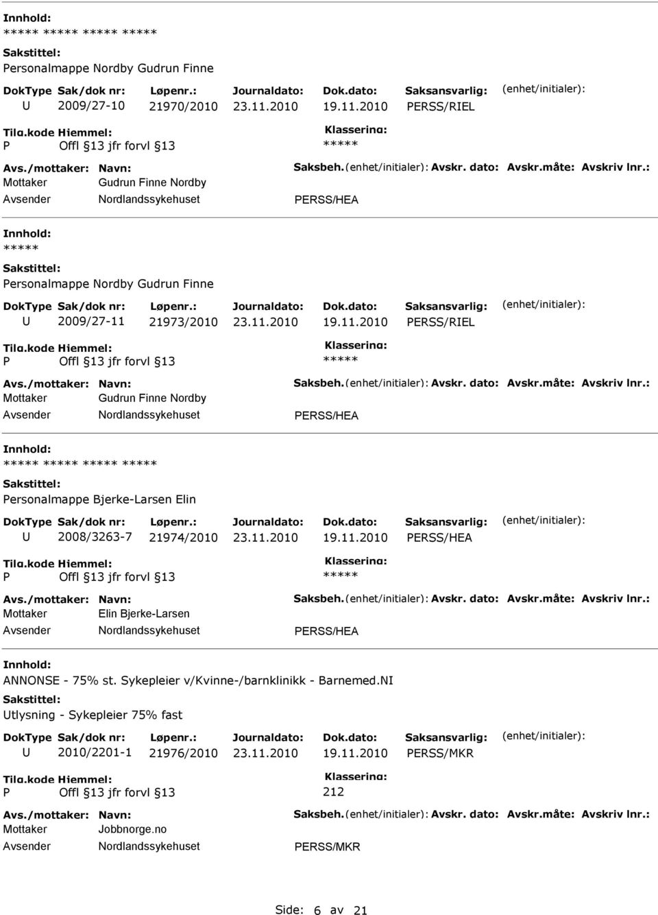 Elin 2008/3263-7 21974/2010 ERSS/HEA Mottaker Elin Bjerke-Larsen ERSS/HEA ANNONSE - 75% st.