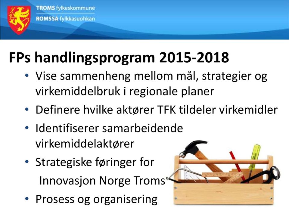 aktører TFK tildeler virkemidler Identifiserer samarbeidende