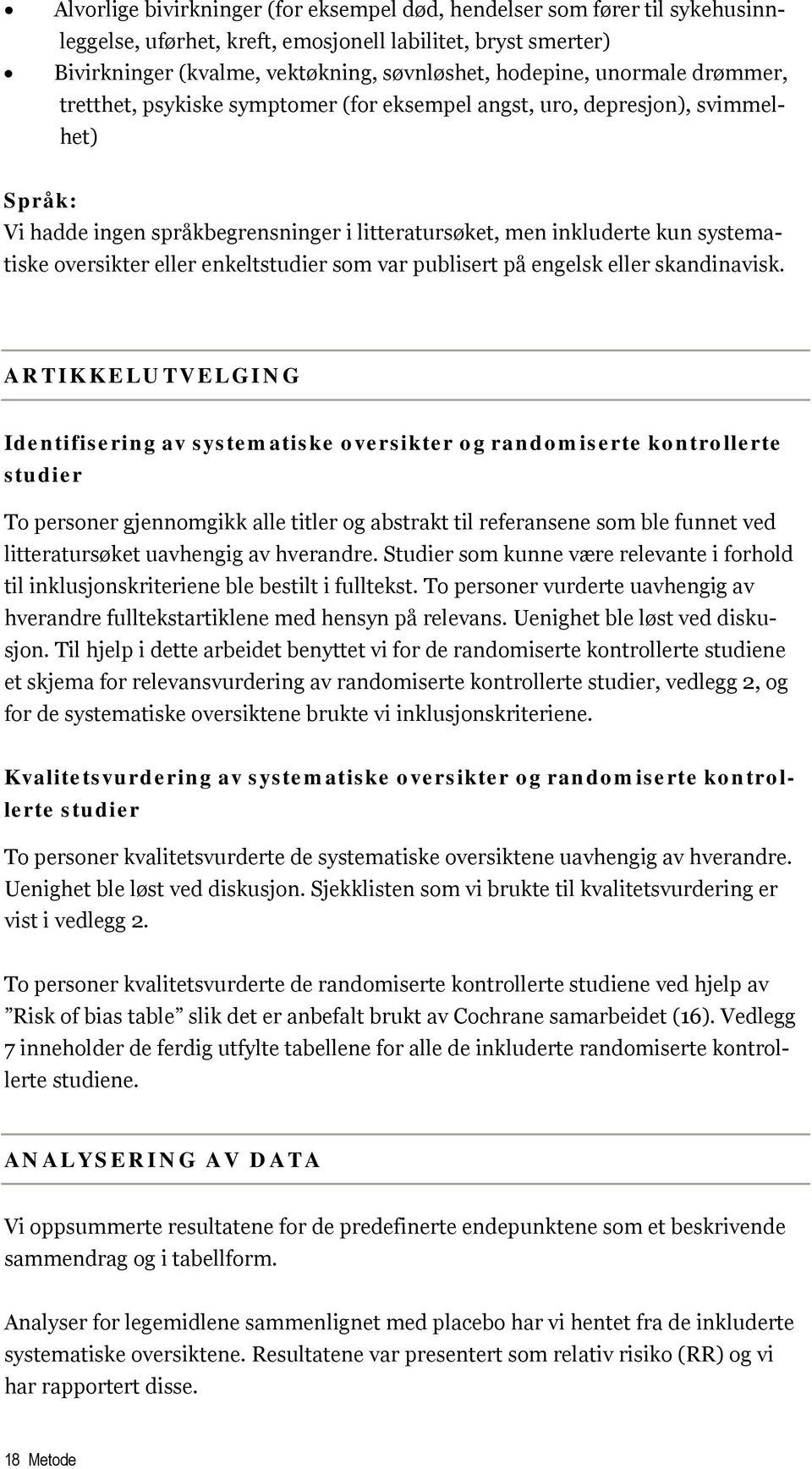 eller enkeltstudier som var publisert på engelsk eller skandinavisk.