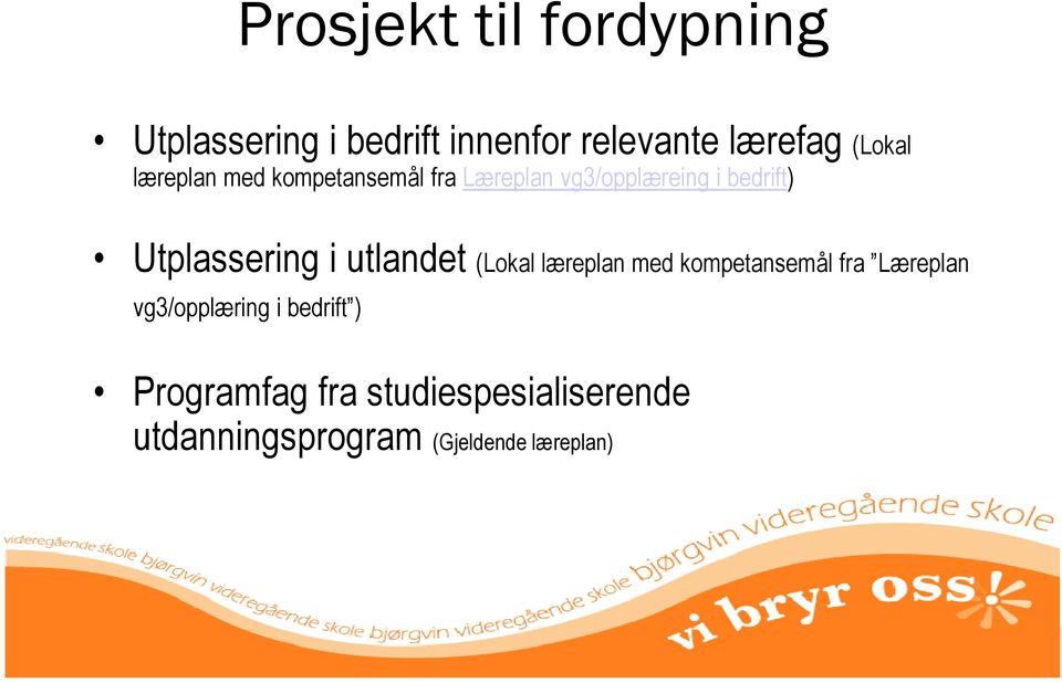 Utplassering i utlandet (Lokal læreplan med kompetansemål fra Læreplan