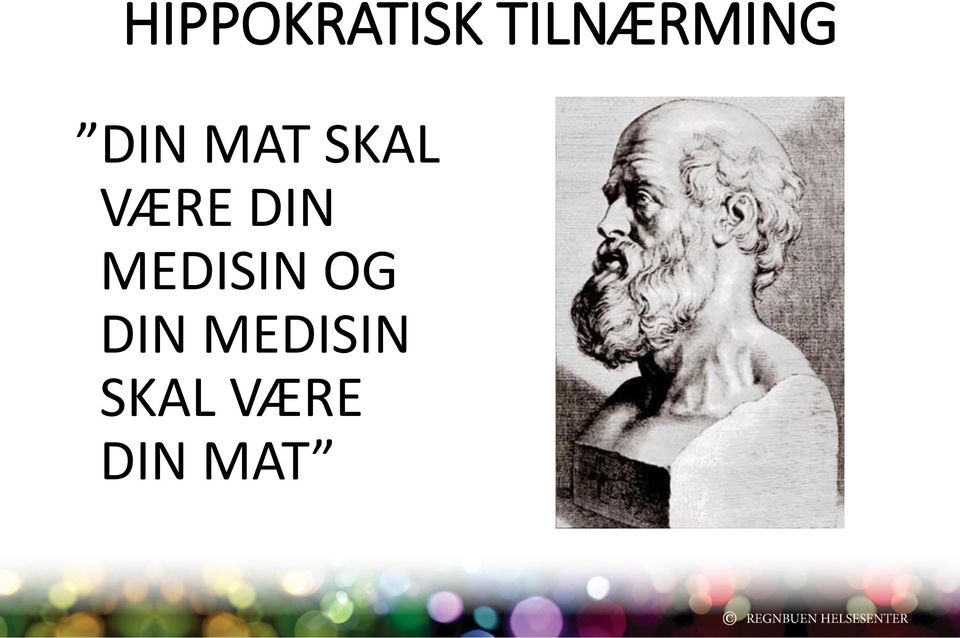 SKAL VÆRE DIN MEDISIN