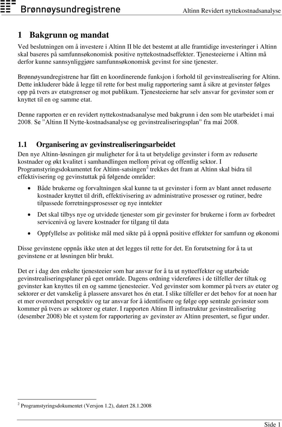 Brønnøysundregistrene har fått en koordinerende funksjon i forhold til gevinstrealisering for Altinn.