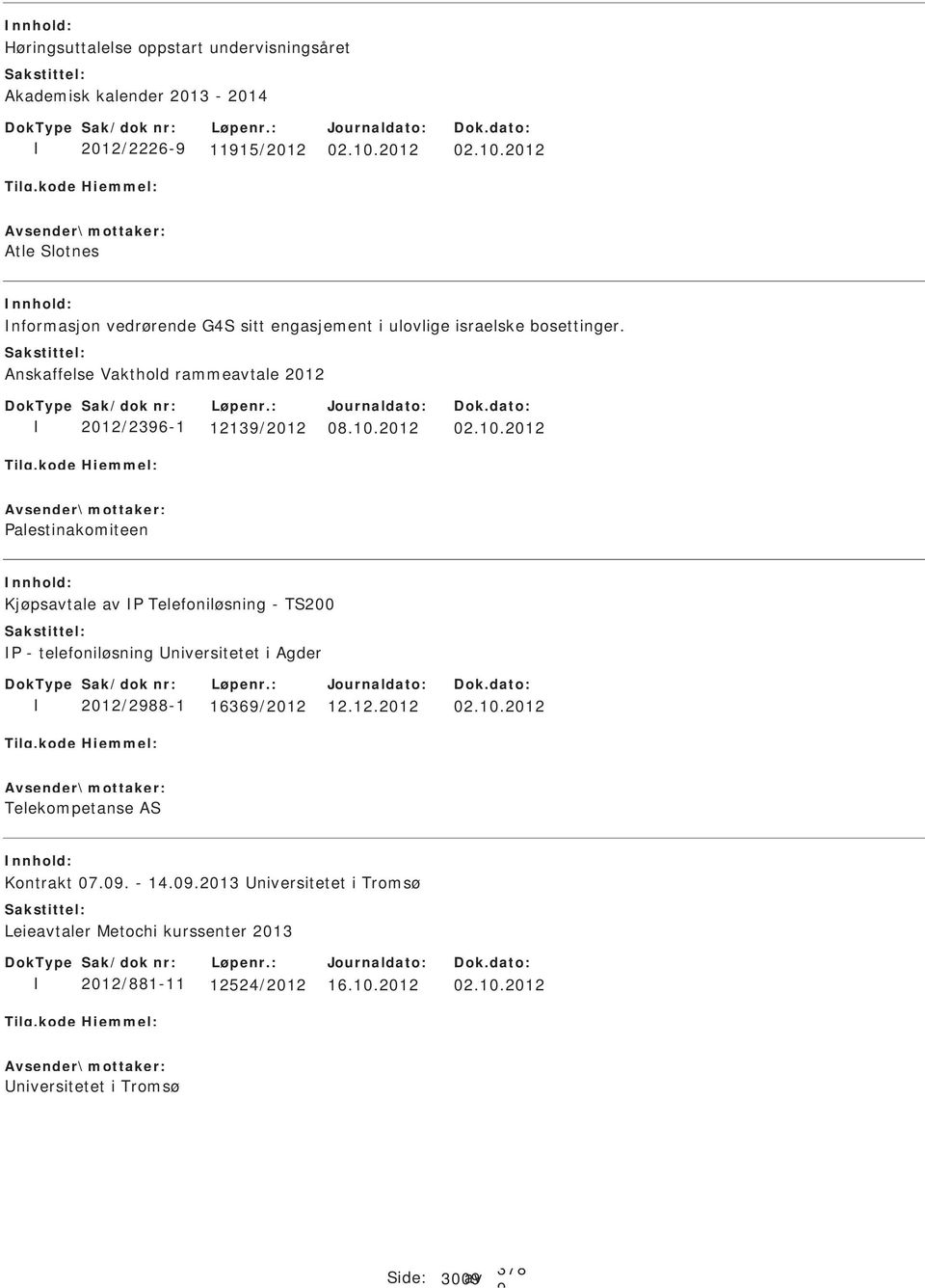 Anskaffelse Vakthold rammeavtale 2012 2012/236-1 1213/2012 08.10.