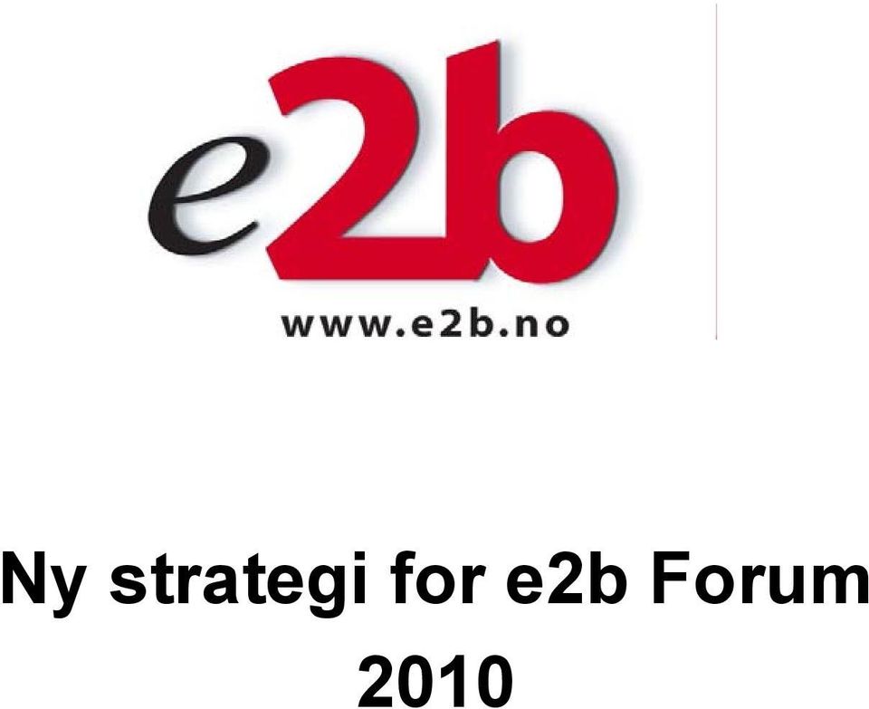 for e2b