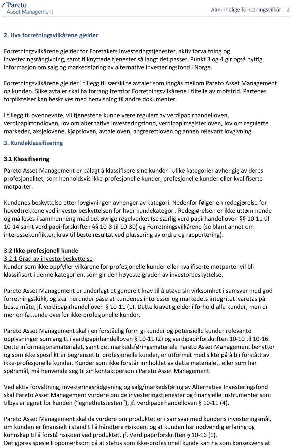 Punkt 3 og 4 gir også nyttig informasjon om salg og markedsføring av alternative investeringsfond i Norge.