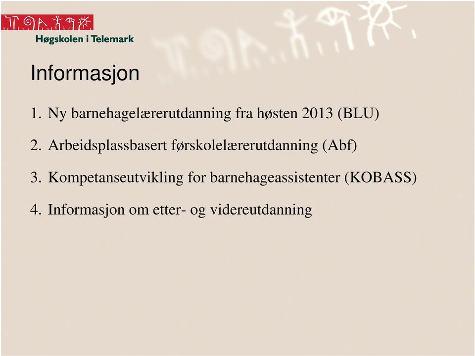 Arbeidsplassbasert førskolelærerutdanning (Abf) 3.