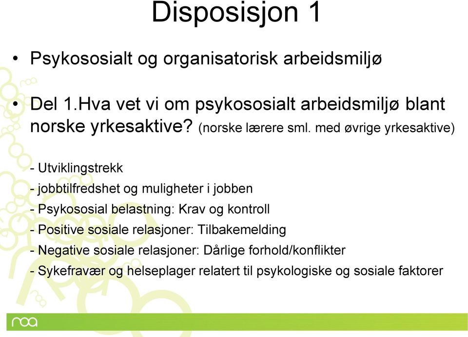 med øvrige yrkesaktive) - Utviklingstrekk - jobbtilfredshet og muligheter i jobben - Psykososial belastning: Krav