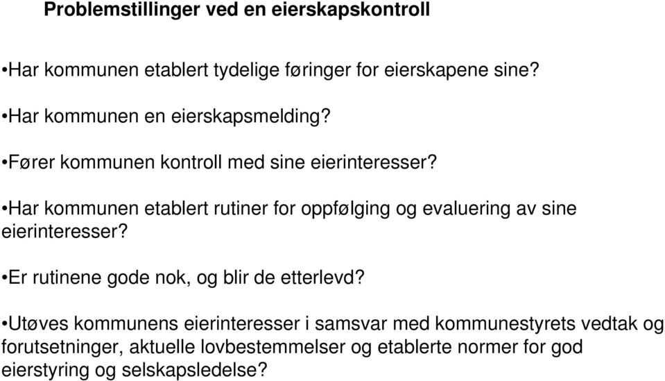 Har kommunen etablert rutiner for oppfølging og evaluering av sine eierinteresser?