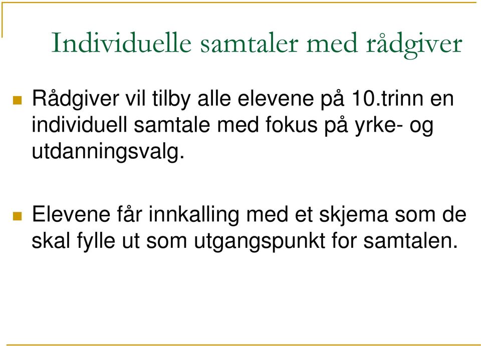 trinn en individuell samtale med fokus på yrke- og