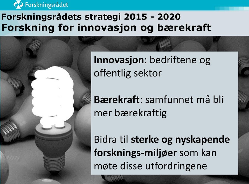 Bærekraft: samfunnet må bli mer bærekraftig Bidra til sterke