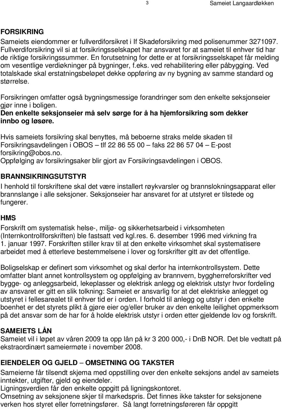 s um m e r. E n f o r u t s e t n i n g f o r d et t e e r a t f o rs i k r i ng s s e l s k a p e t f å r m e l d i n g o m v e s e n t l i g e v e r d i ø k n i n g e r p å b y g n i n g e r, f.