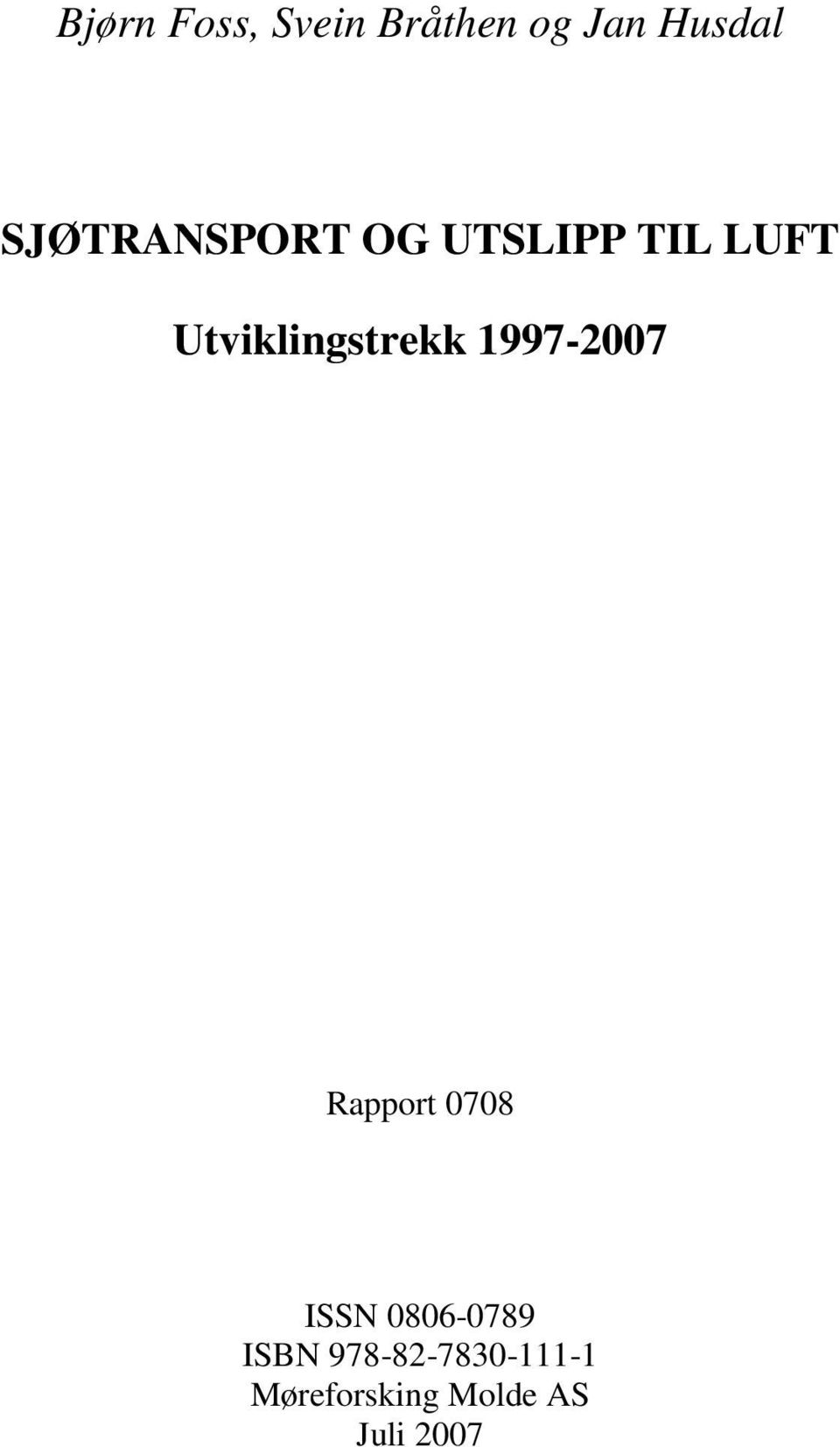 Utviklingstrekk 1997-2007 Rapport 0708 ISSN